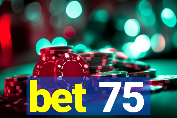 bet 75